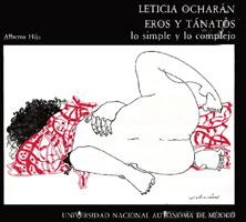Leticia Ochar�n: Eros y T�natos lo simple y lo complejo